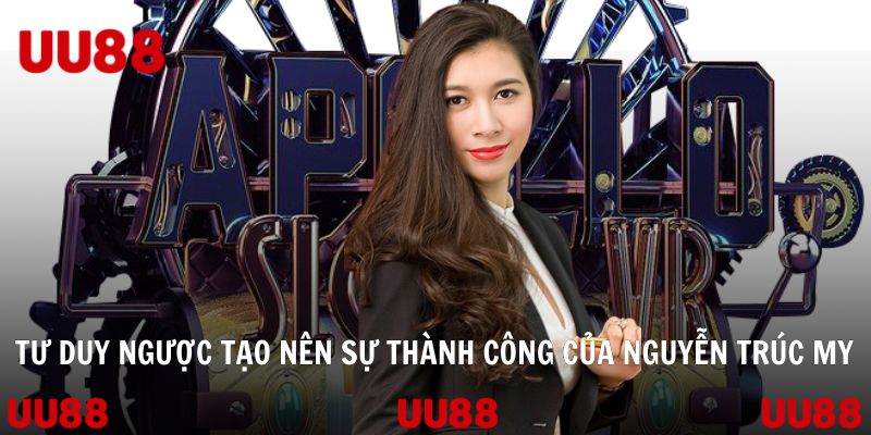 CEO UU88 Nguyễn Trúc My Và Tầm Ảnh Hưởng Vượt Chuẩn - SPINLUMO69