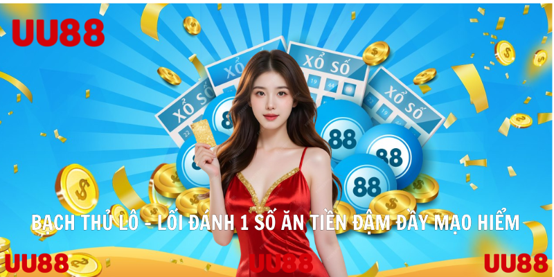 Bạch Thủ Lô – Lối Đánh 1 Số Ăn Tiền Đậm Đầy Mạo Hiểm - SPINLUMO69